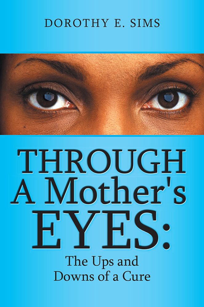 Through A Mother's Eyes:: The Ups and Downs of a Cure