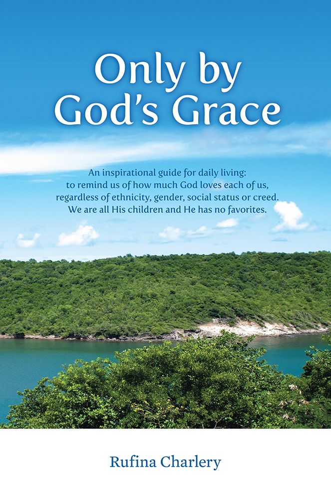 Only by God's Grace: An inspirational guide for daily living: to remind