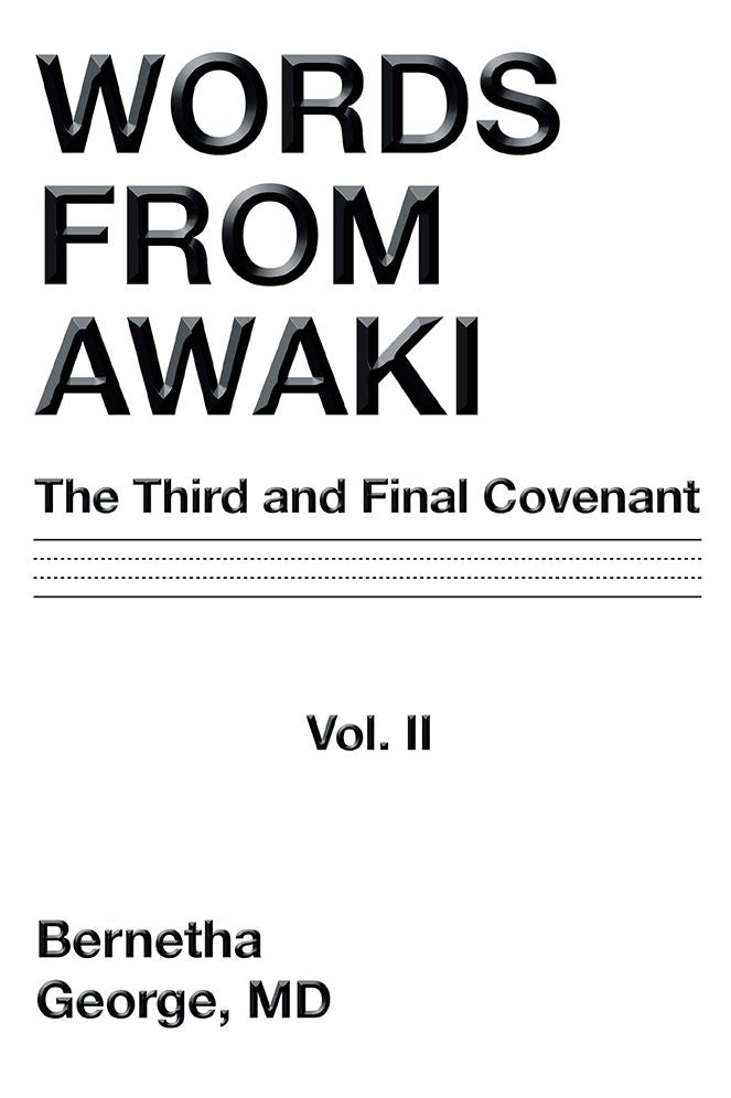 Words from Awaki: The Third and Final Covenant Vol. II
