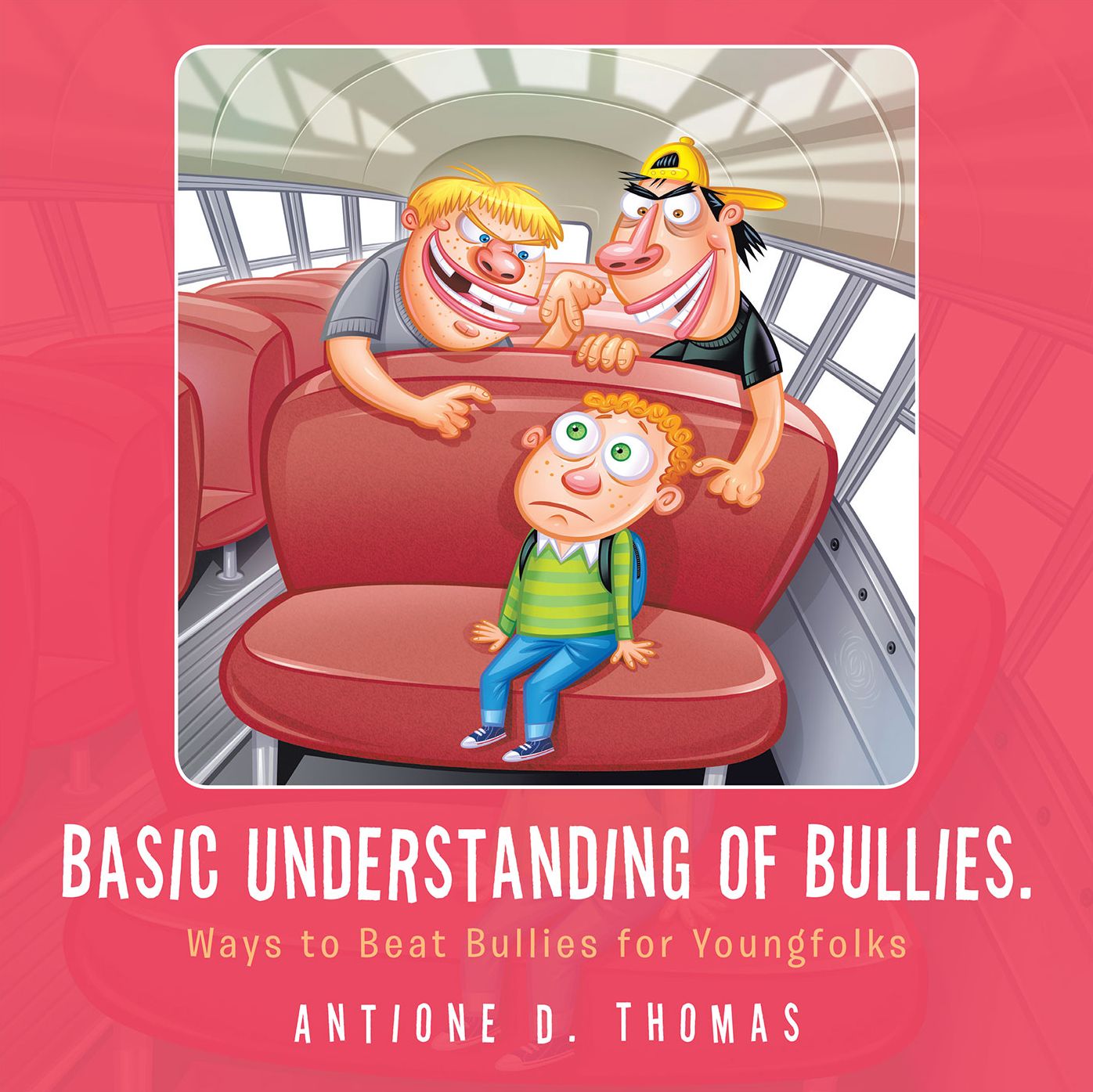 Basic Understanding of Bullies: Ways to Beat Bullies for Youngfolks