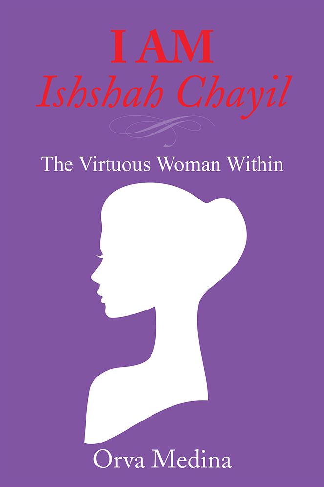 I AM ISHSHAH CHAYIL: THE VIRTUOUS WOMAN WITHIN