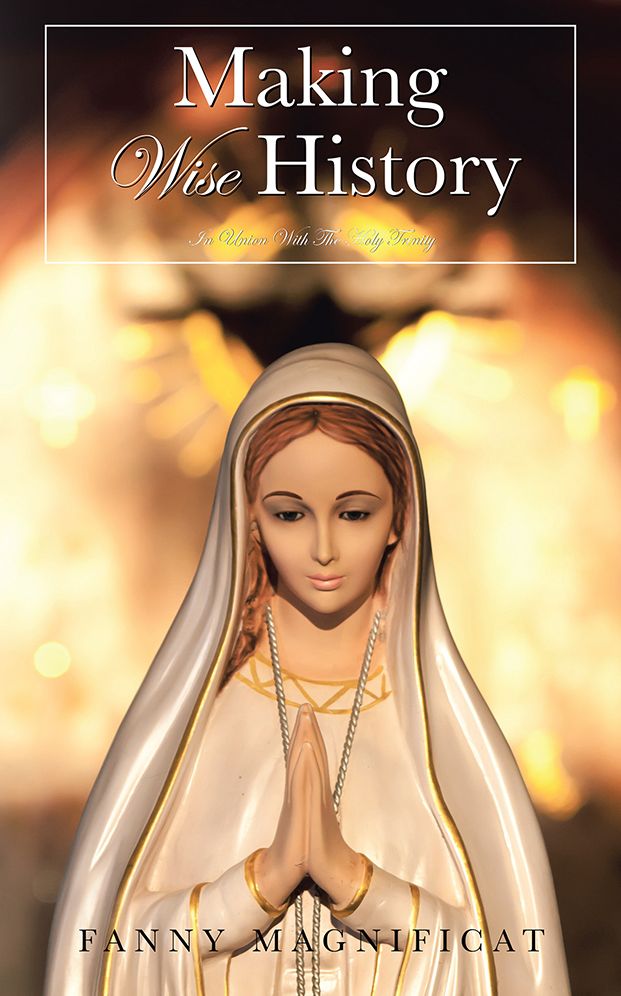 MAKING Wise History: In Union With The Holy Trinity