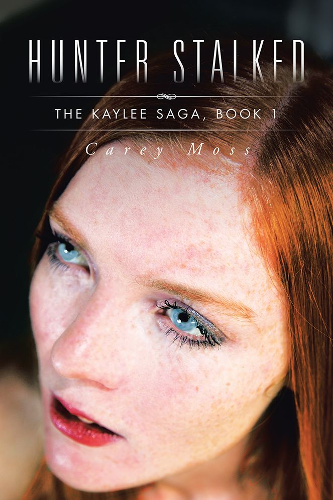 Hunter Stalked: The Kaylee Saga, Book 1