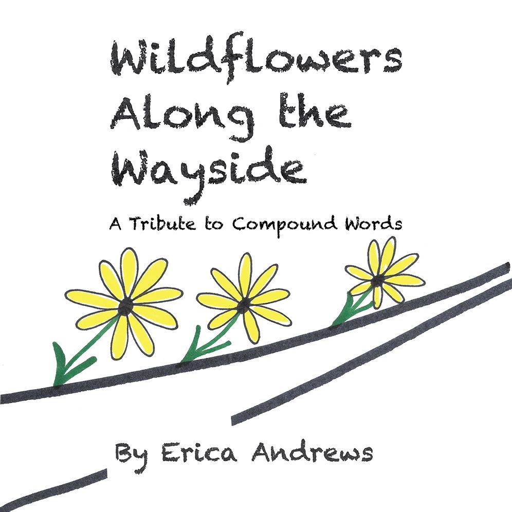 Wildflowers Along the Wayside: A Tribute to Compound Words