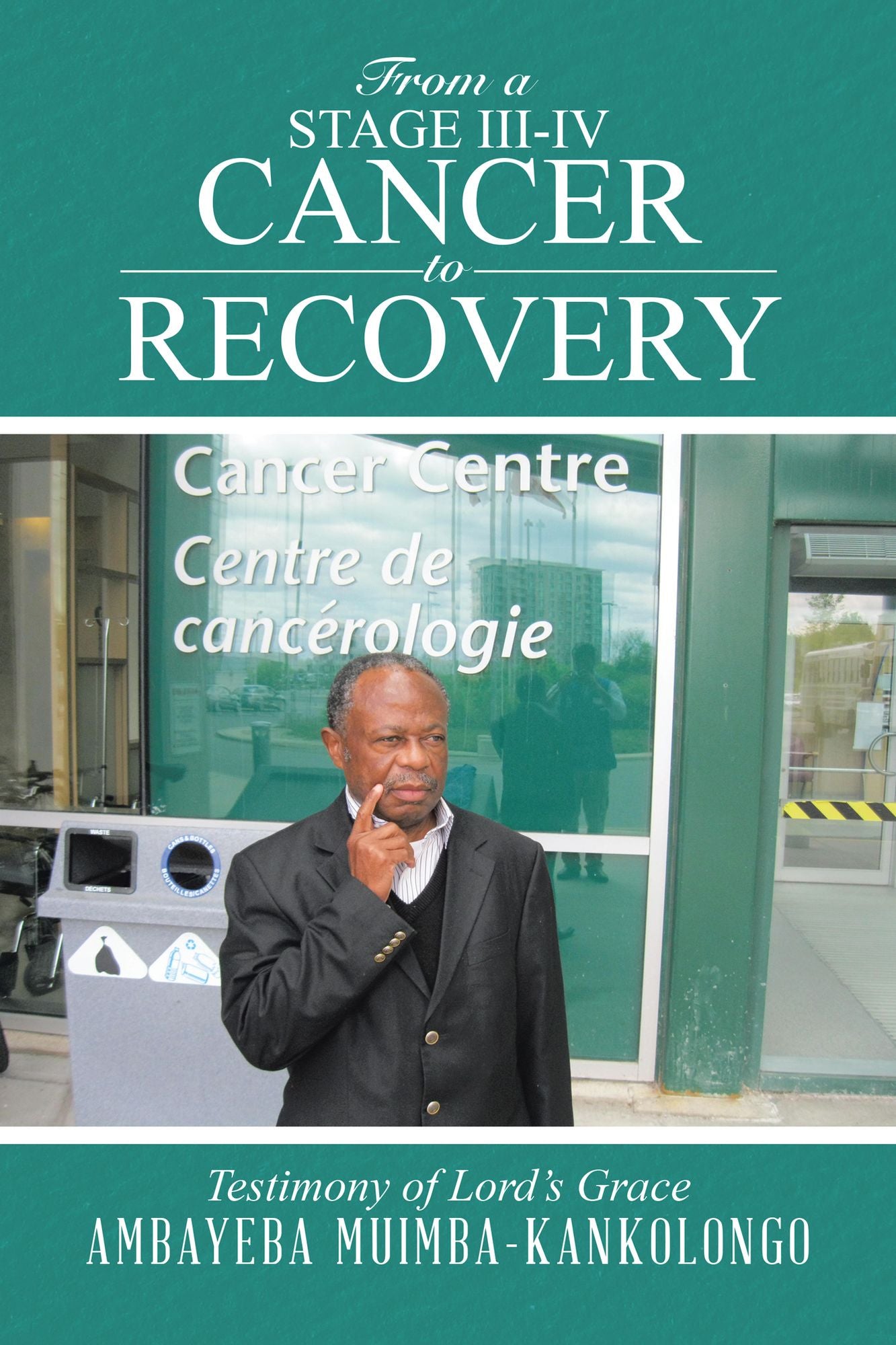 From a Stage III-IV Cancer to Recovery: Testimony of Lord's Grace