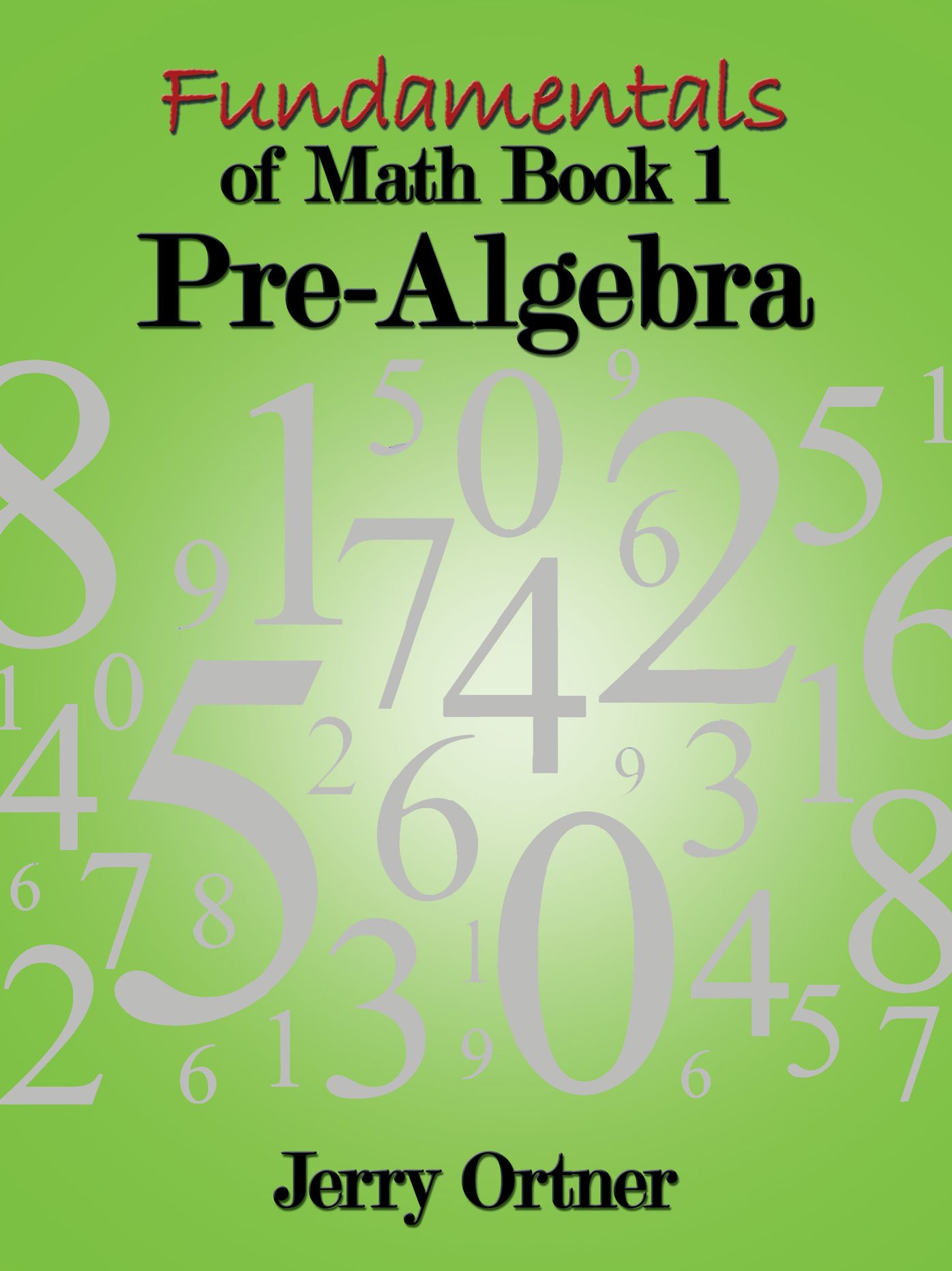 Fundamentals of Math Book 1: Pre-Algebra