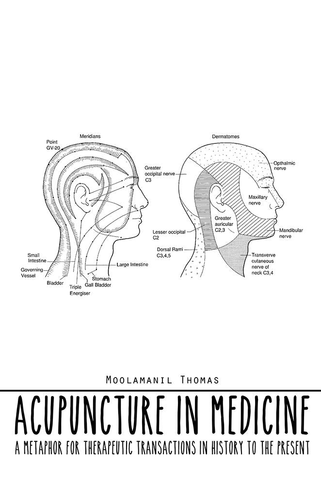 ACUPUNCTURE IN MEDICINE: A METAPHOR FOR THERAPEUTIC TRANSACTIONS IN HISTORY TO THE PRESENT