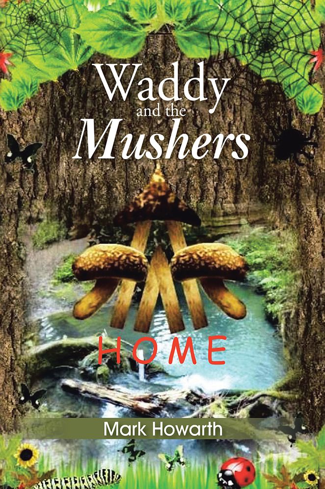 Waddy and the Mushers: Home