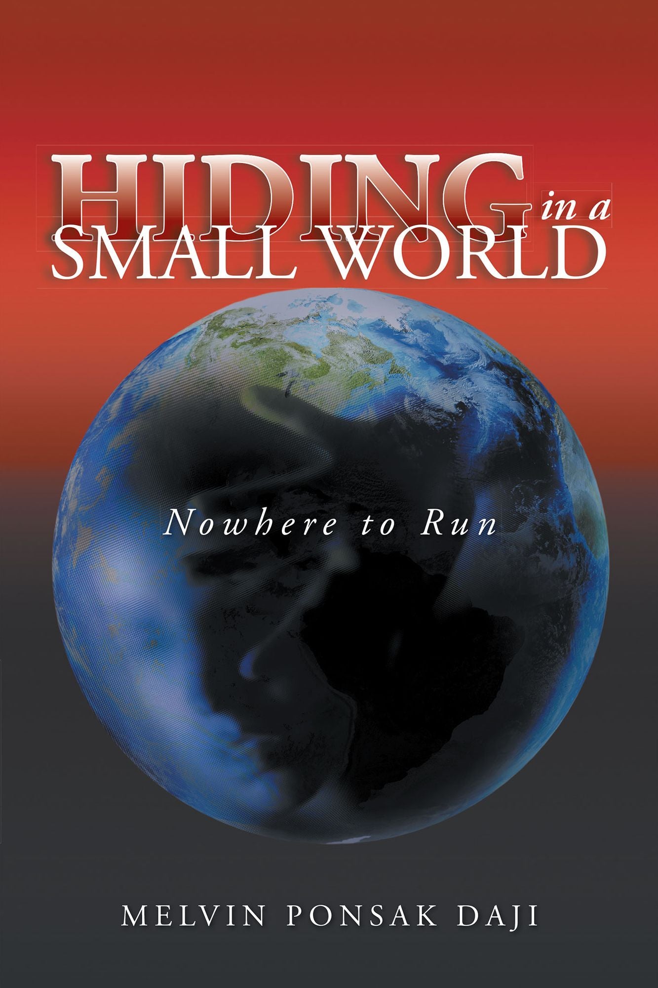 HIDING IN A SMALL WORLD - Nowhere to Run