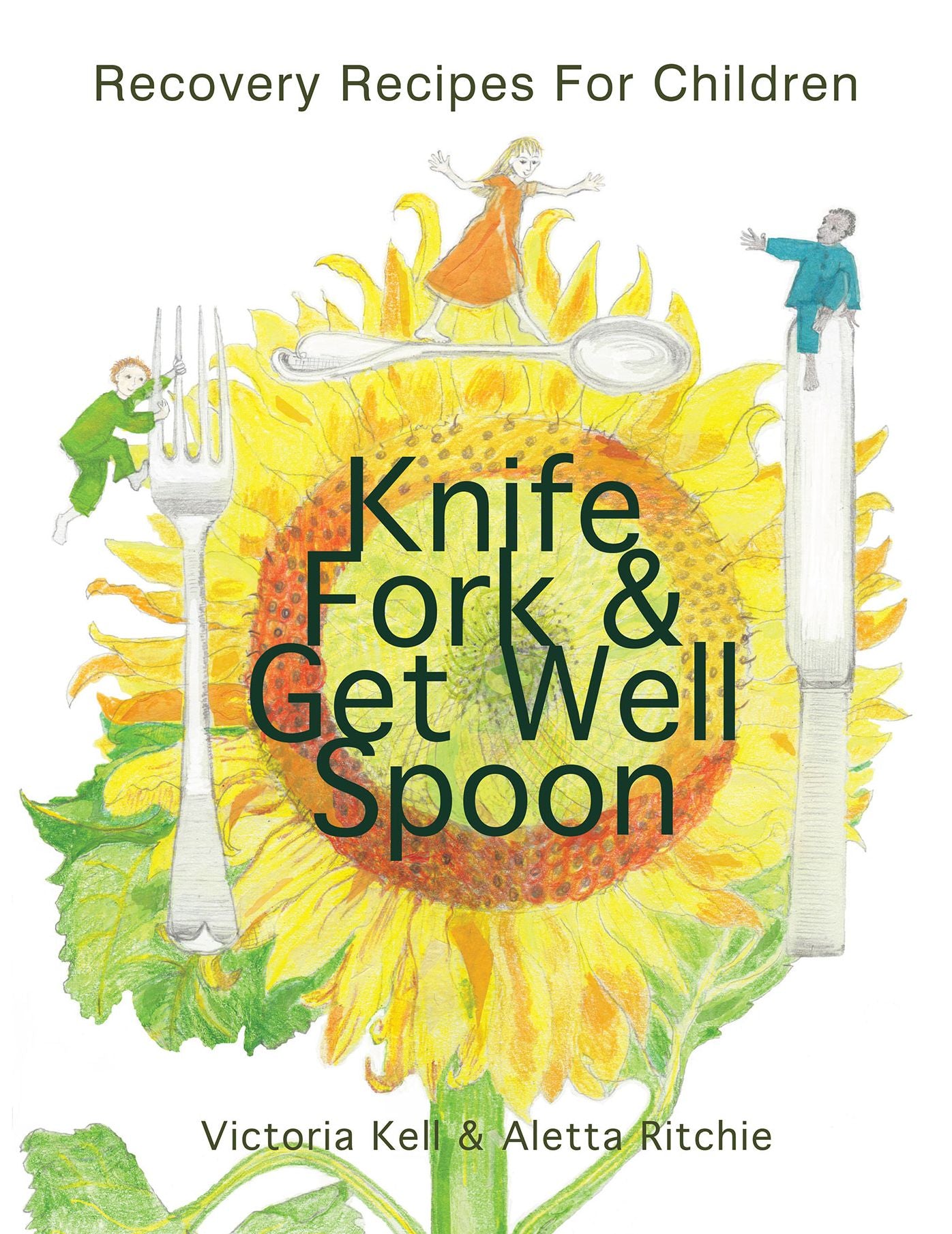Knife, Fork & Get Well Spoon: Recovery Recipes For Children