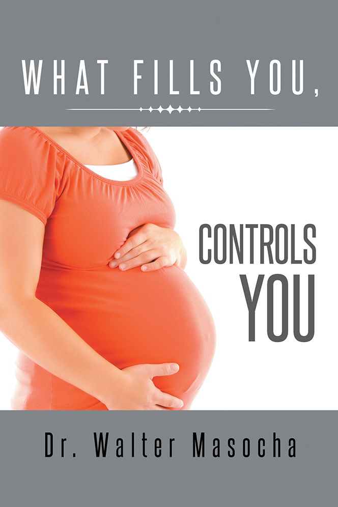 WHAT FILLS YOU, CONTROLS YOU