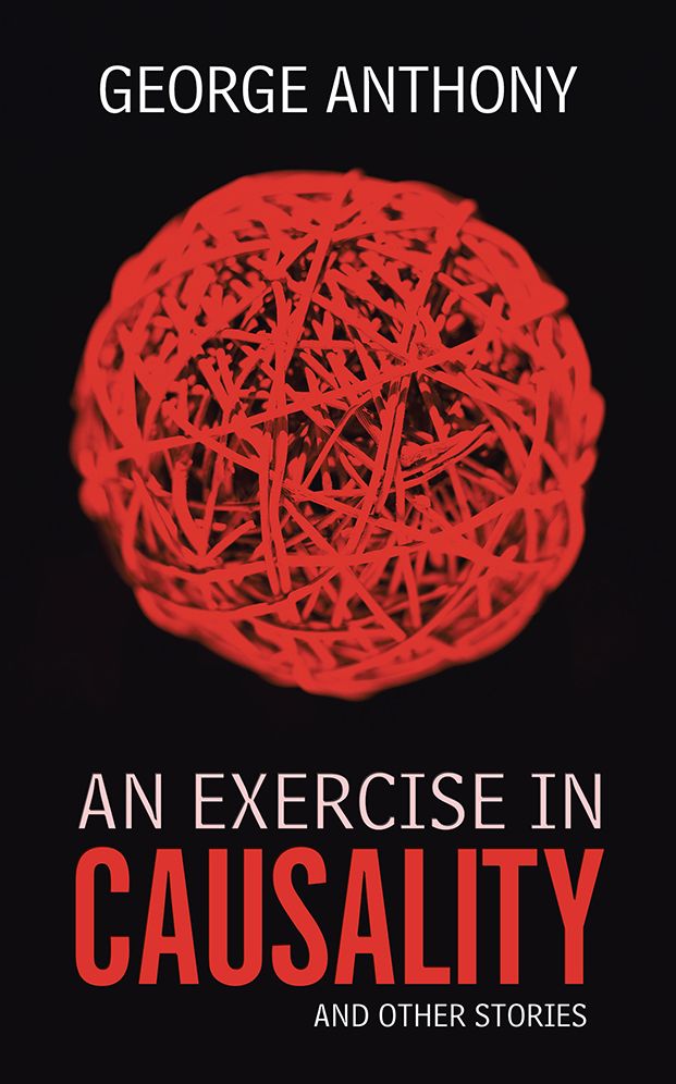 An Exercise in Causality: and other stories