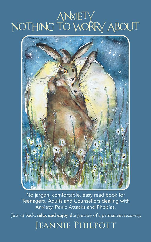 Anxiety, Nothing to Worry About: No jargon, comfortable, easy read book for Teenagers, Adults and Counsellors dealing with Anxiety, Panic Attacks and Phobias.
