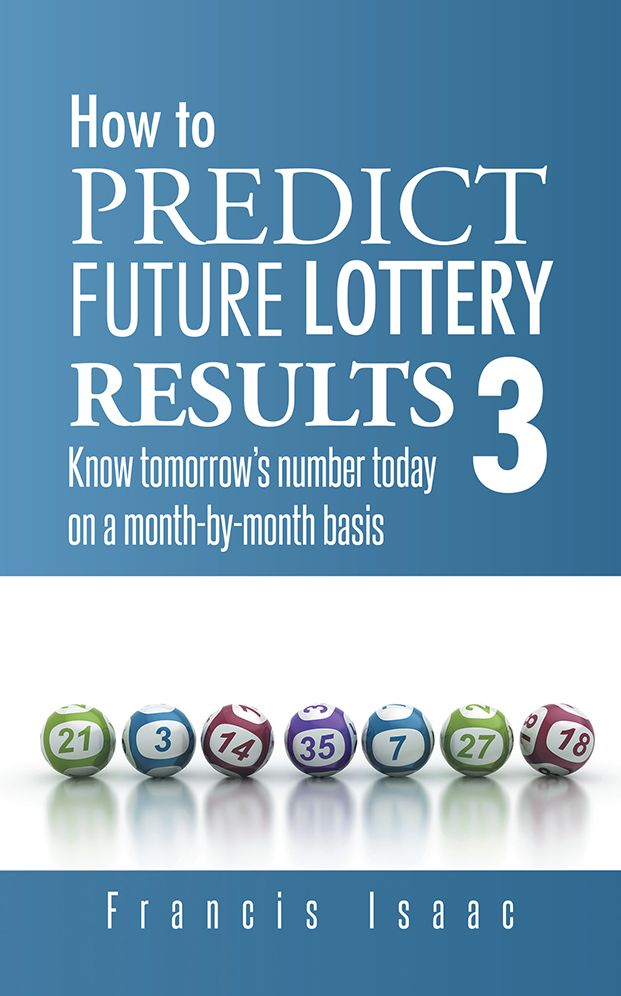 HOW TO PREDICT FUTURE LOTTERY RESULTS BOOK 3: Know tomorrow's number today on a month-by-month basis