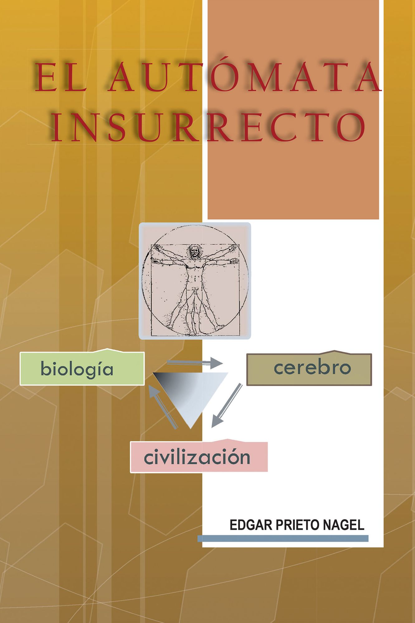 El Autómata Insurrecto: Biología, cerebro, civilización