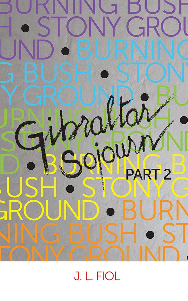 Burning Bush Stony Ground: Gibraltar Sojourn Part 2