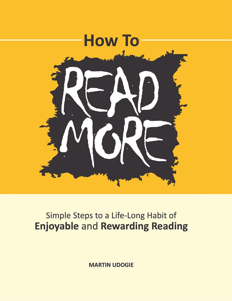How To READ MORE: Simple Steps To A Life-long Habit of Enjoyable & Rewarding Reading