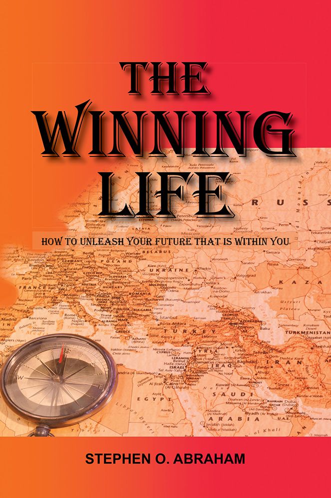 The Winning Life: How To Unleash Your Future That Is Within You