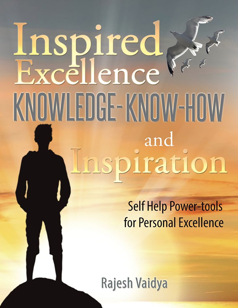 Inspired Excellence-Knowledge, Know-how and Inspiration: Self Help Power-tools for Personal Excellence