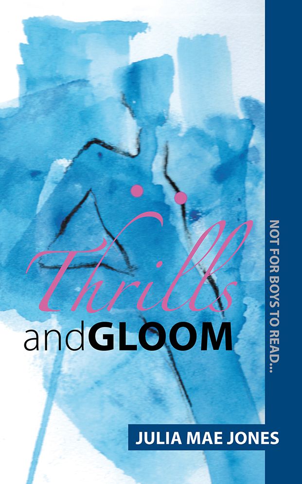 Thrills and Gloom: (not for boys to read)