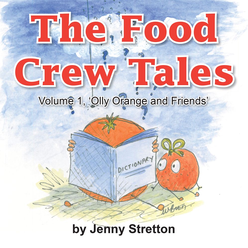The Food Crew Tales: Volume 1, 'Olly Orange and Friends'