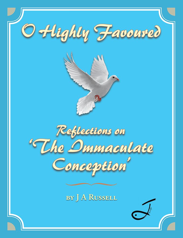 O Highly Favoured: Reflections on 'The Immaculate Conception'