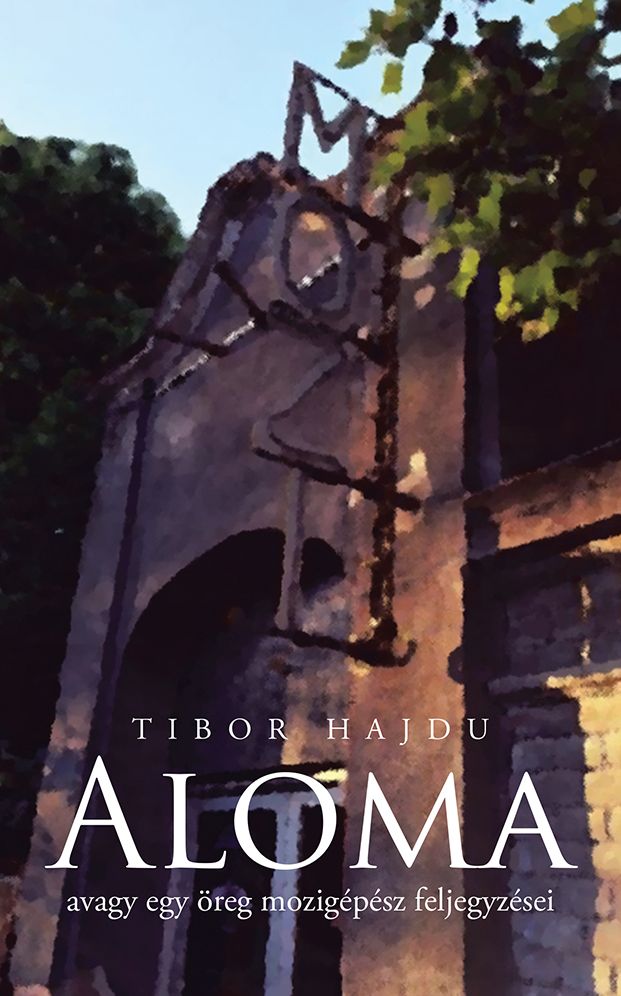 Aloma: avagy egy öreg mozigépész feljegyzései