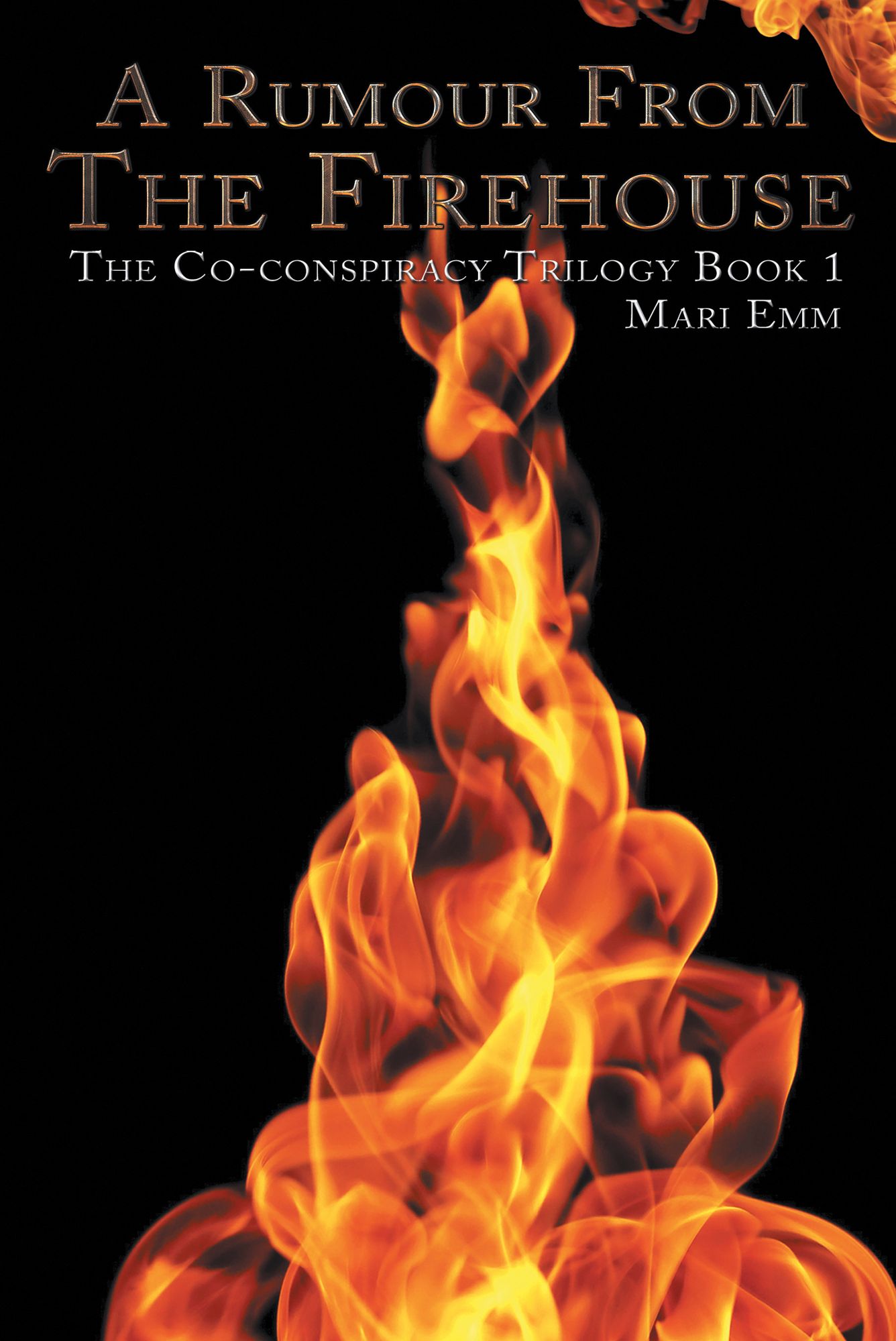 A Rumour From The Firehouse: The Co-conspiracy Trilogy Book 1