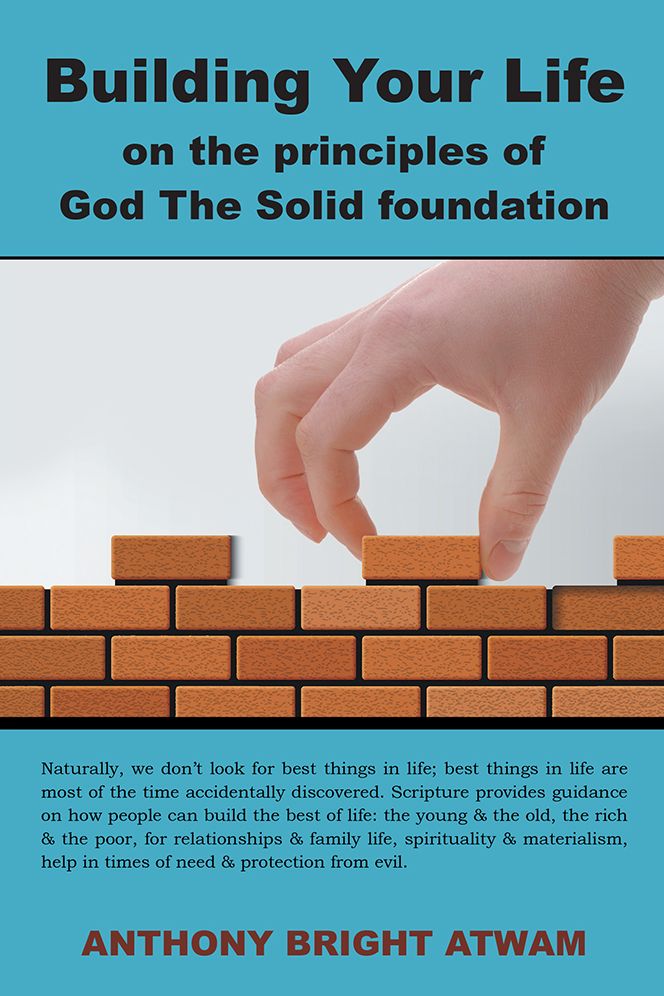 Building Your Life on the principles of God: The Solid foundation