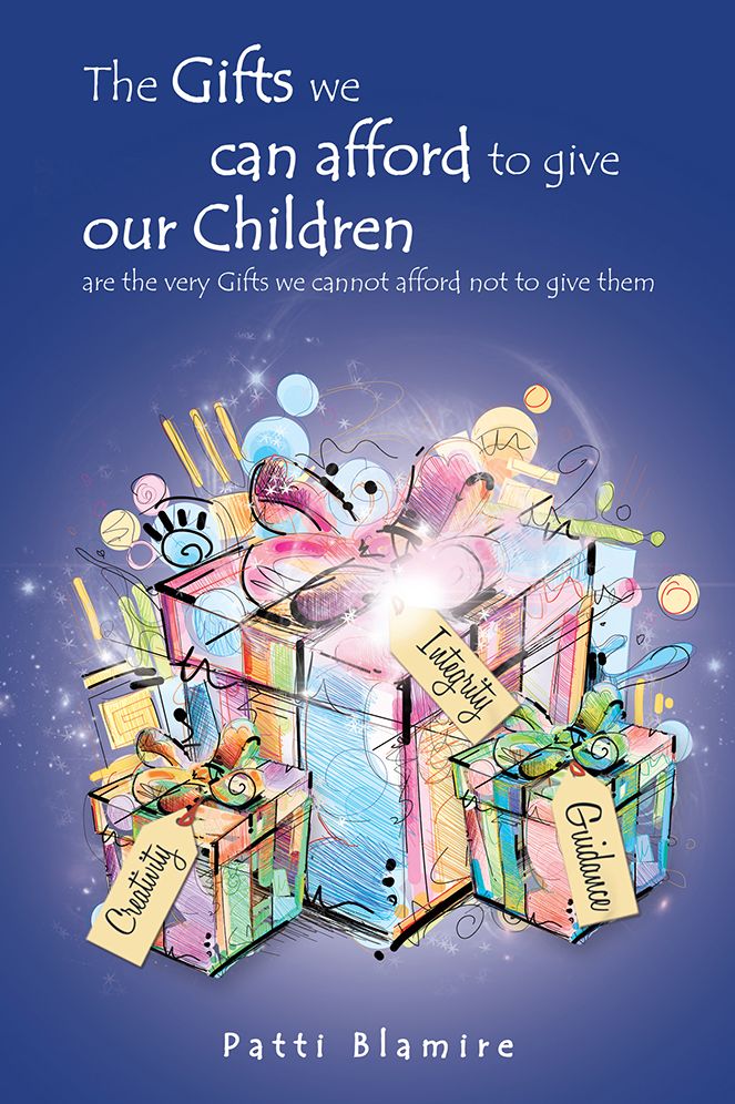 The Gifts we can afford to give our Children: are the very Gifts we cannot afford not to give them