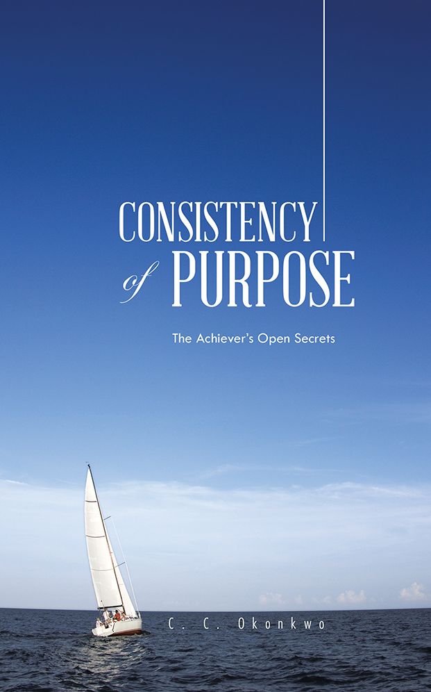 Consistency of Purpose: The Achiever's Open Secrets