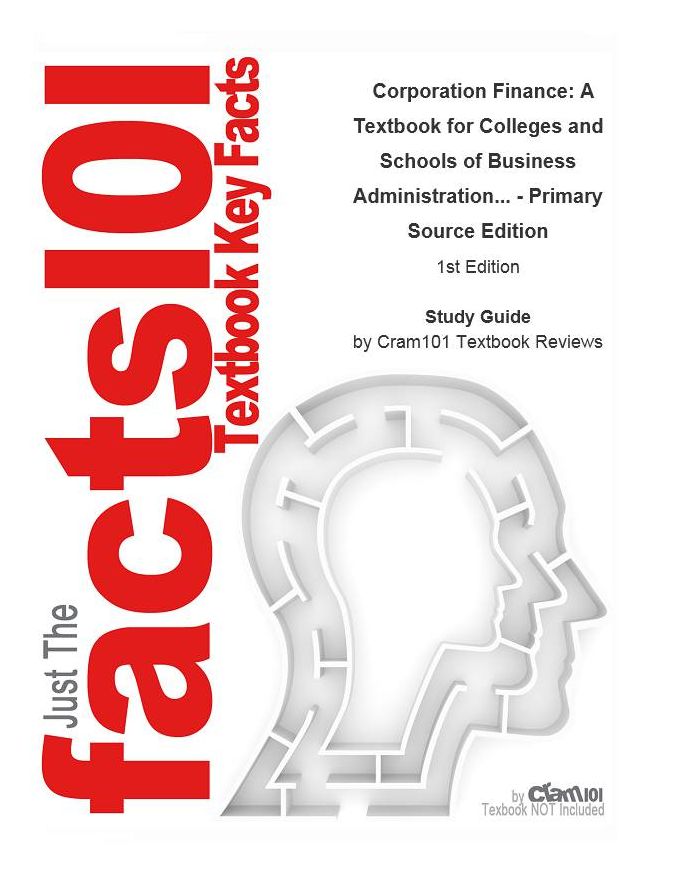 Corporation Finance, A Textbook for Colleges and Schools of Business Administration
