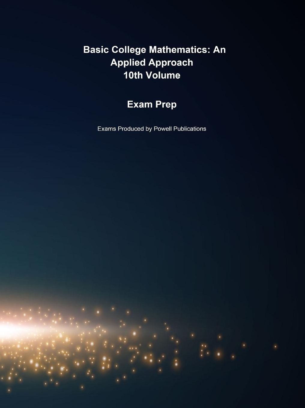 Exam Prep for Basic College Mathematics: An Applied Approach by Richard N. Aufmann