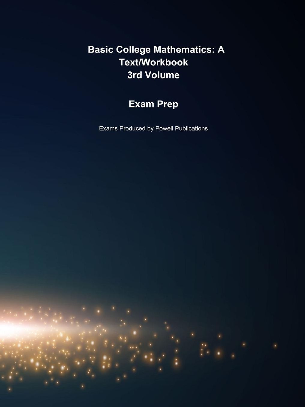 Exam Prep for Basic College Mathematics: A Text/Workbook by Charles P. McKeague
