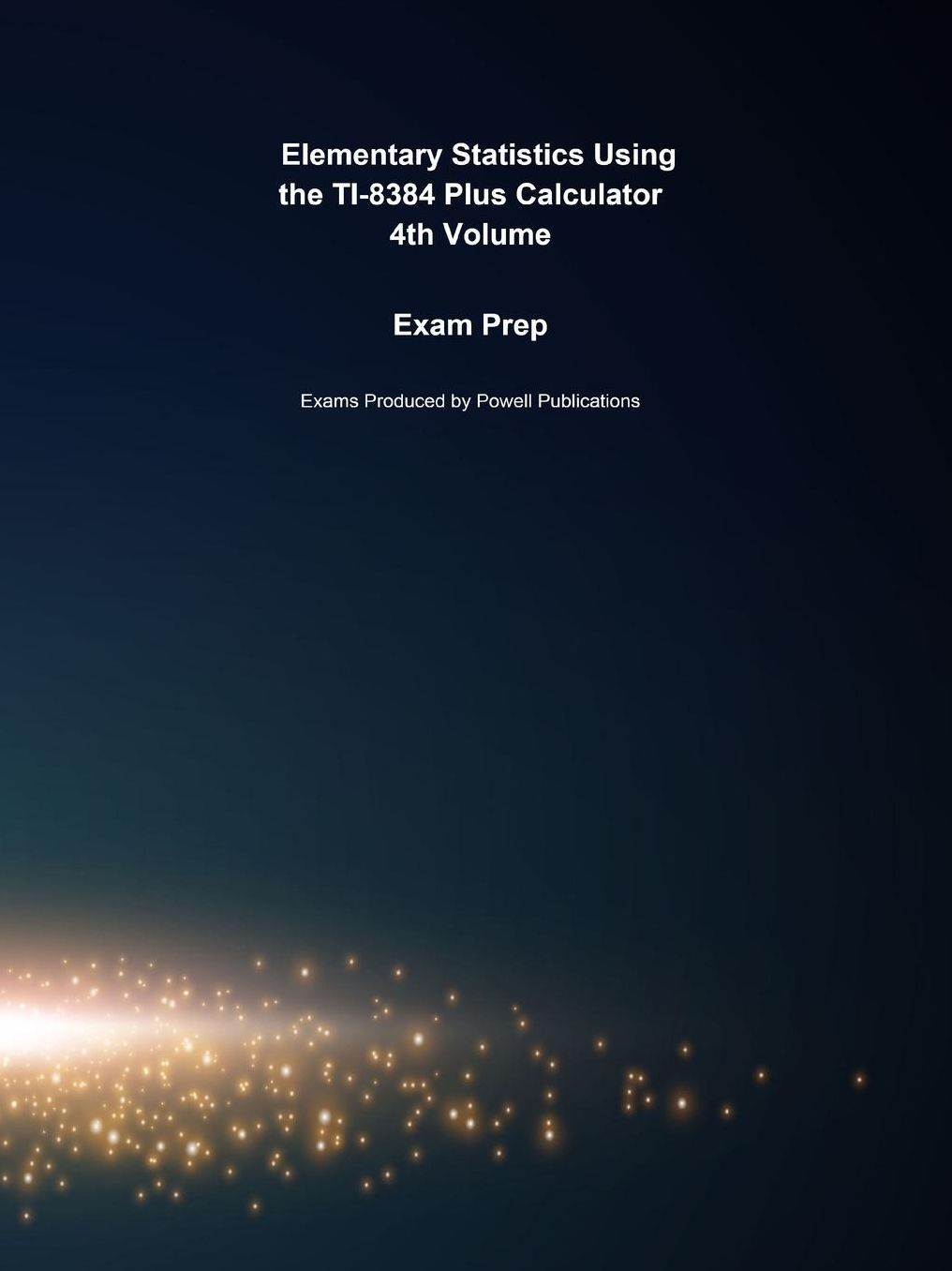 Exam Prep for Elementary Statistics Using the TI-8384 Plus Calculator by Mario F. Triola