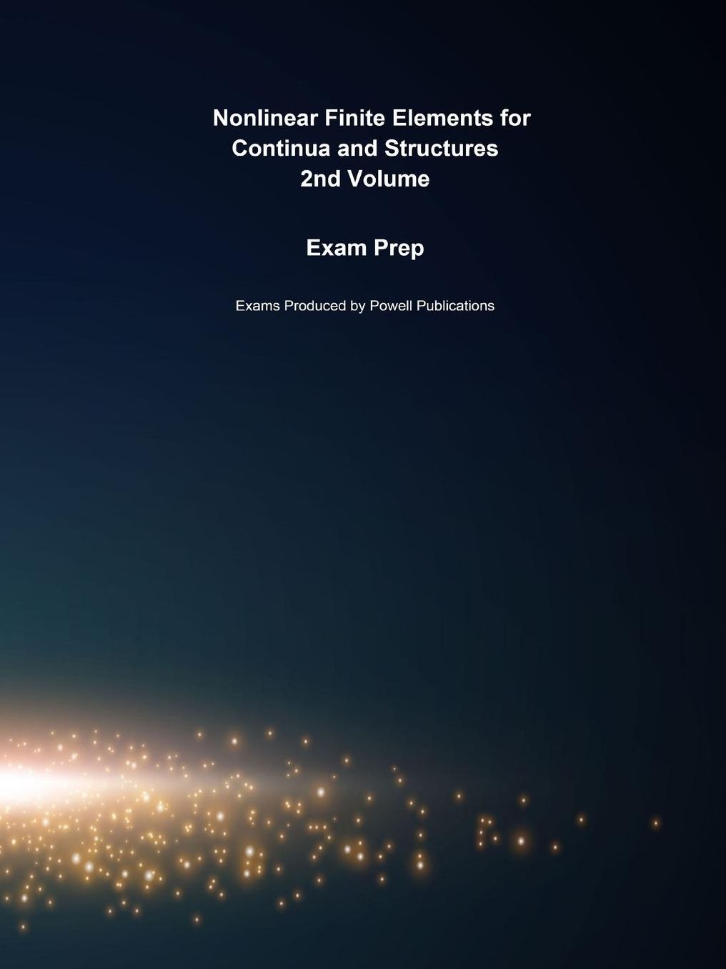 Exam Prep for Nonlinear Finite Elements for Continua and Structures by Ted Belytschko