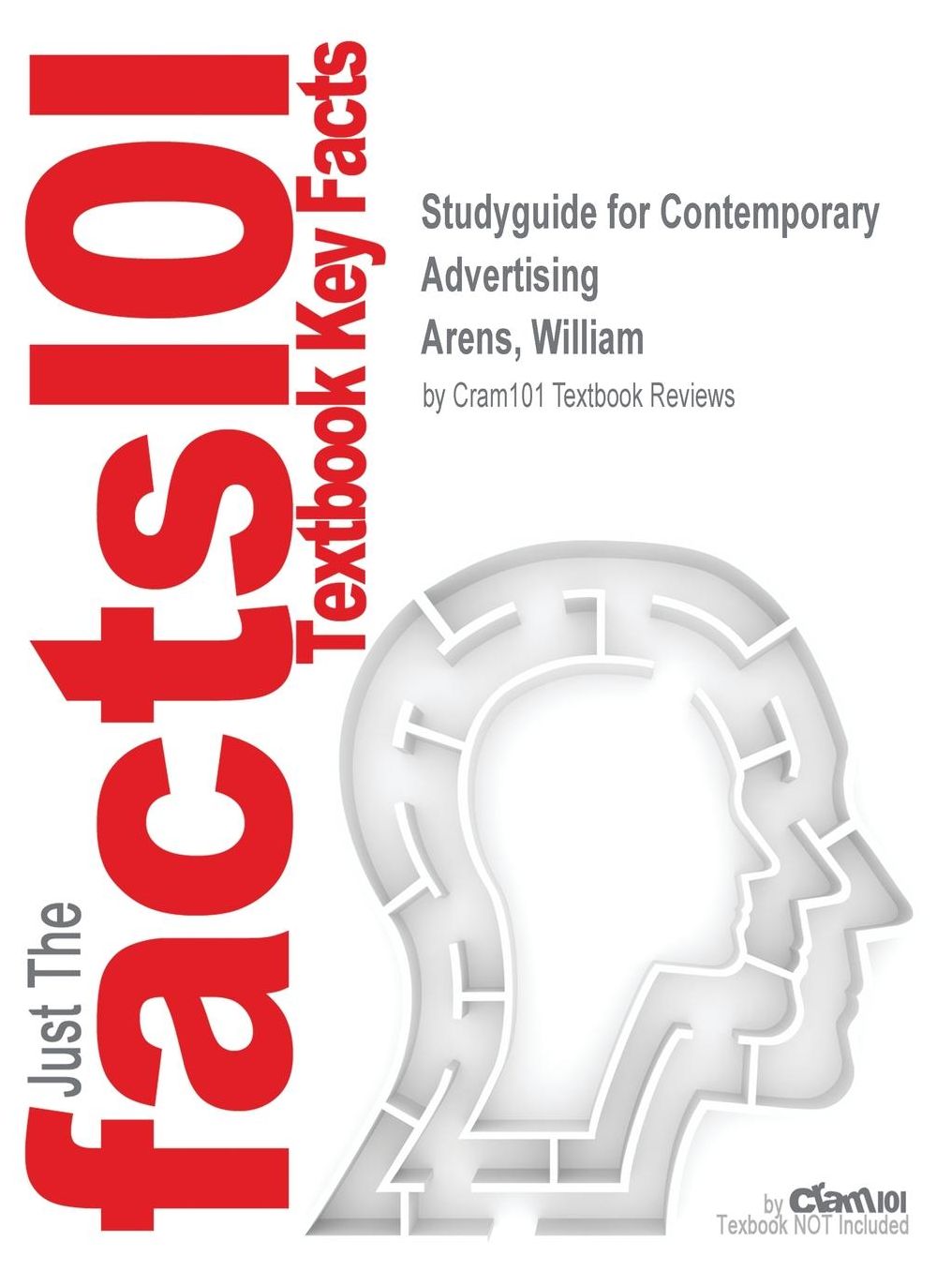 Studyguide for Contemporary Advertising by Arens, William, ISBN 9780078028953