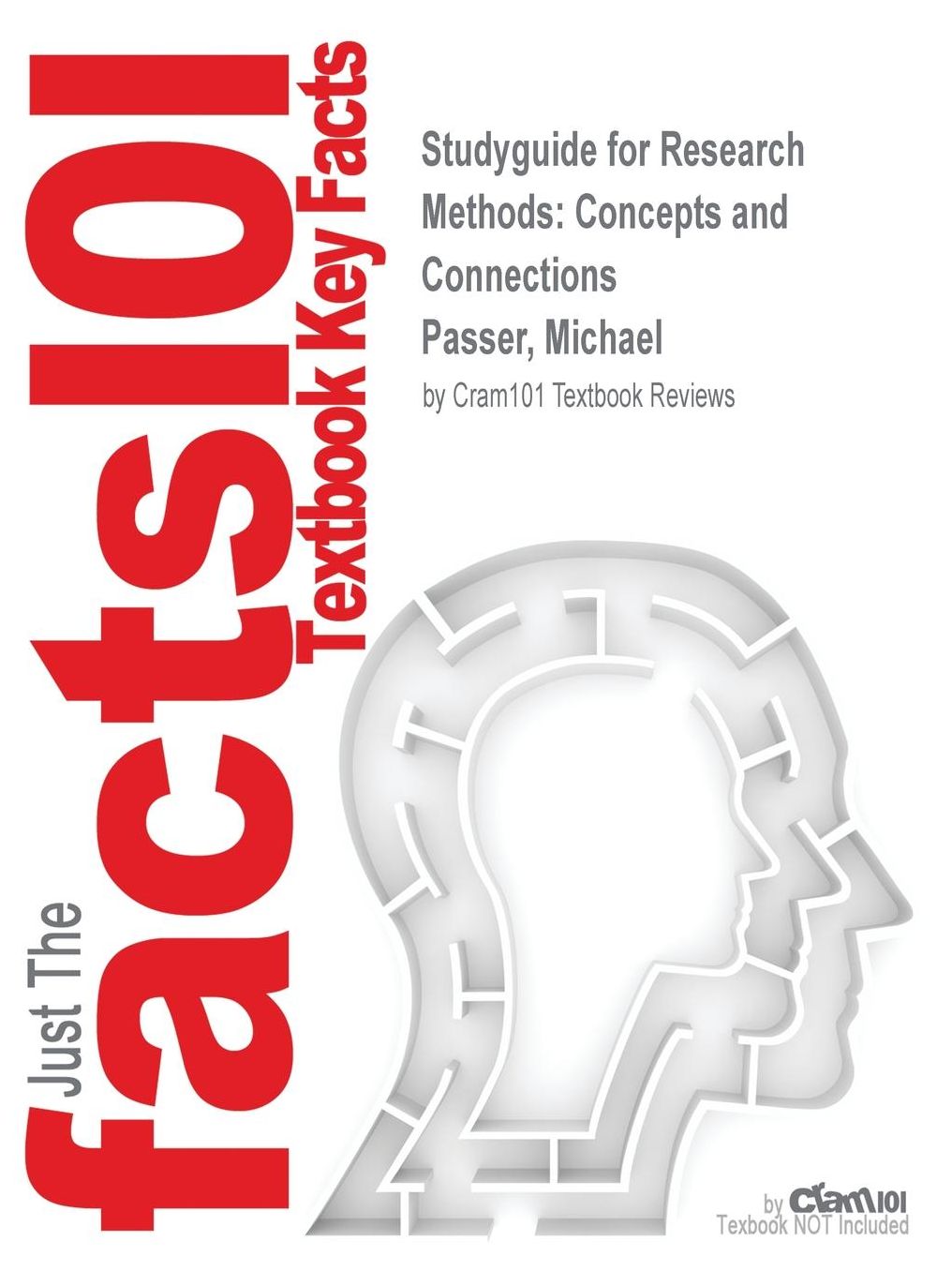 Studyguide for Research Methods: Concepts and Connections by Passer, Michael, ISBN 9780716776819