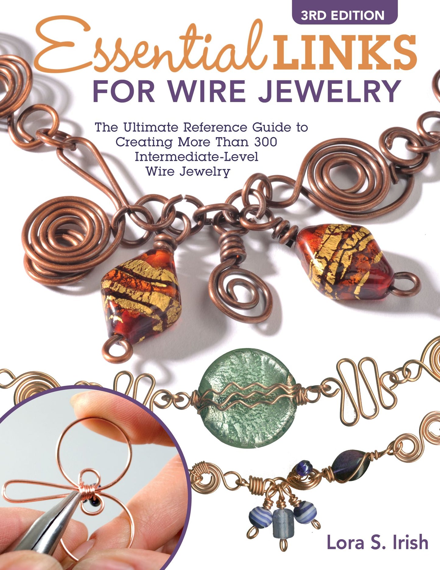 Essential Links for Wire Jewelry, 3rd Edition: The Ultimate Reference Guide to Creating More Than 300 Intermediate-Level Wire Jewelry Links