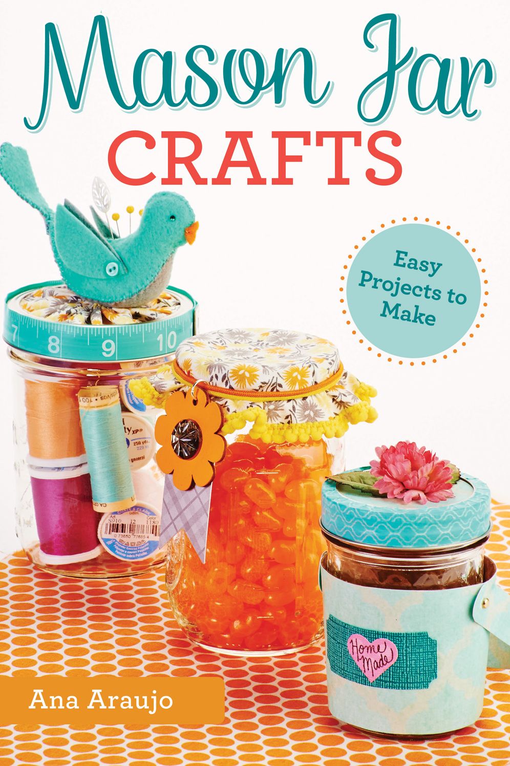 Mason Jar Crafts: Easy Projects to Make From Everyday Canning Jars