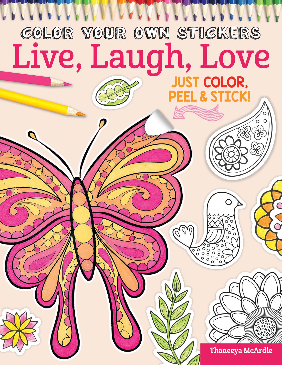 Color Your Own Stickers Live, Laugh, Love: Just Color, Peel & Stick