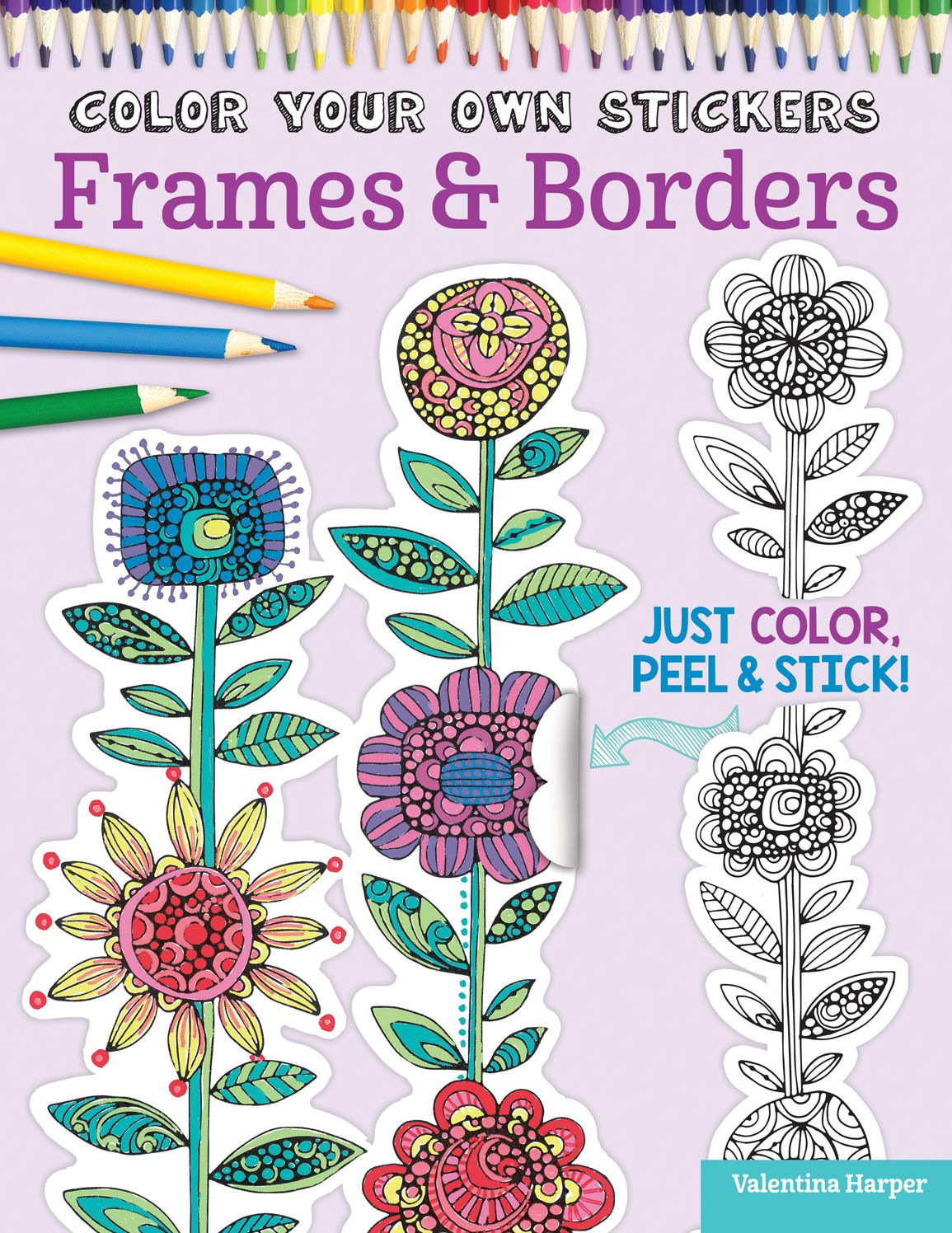Color Your Own Stickers Frames & Borders: Just Color, Peel & Stick
