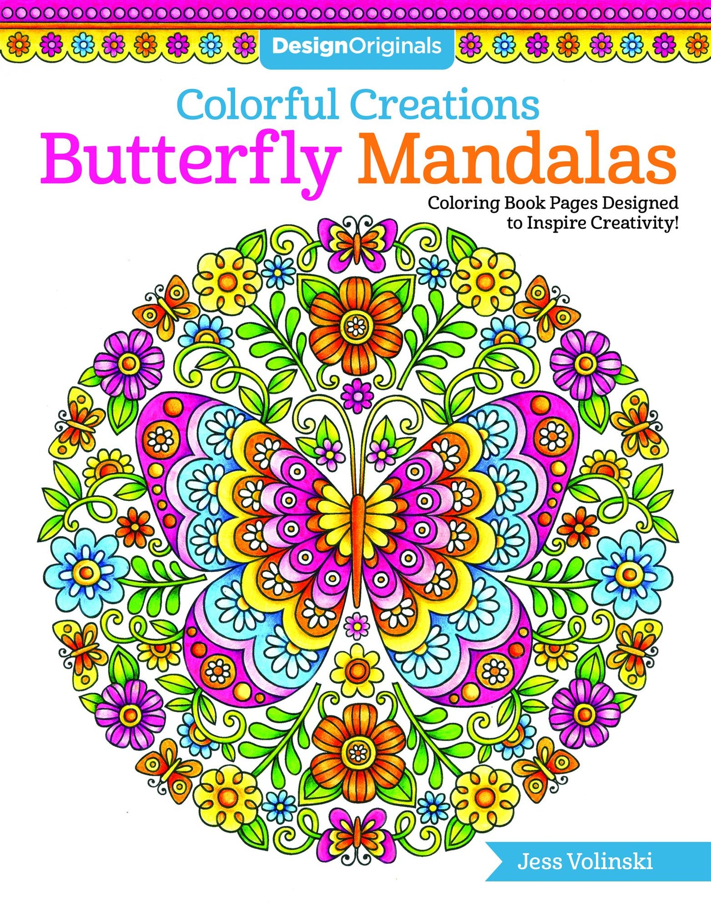 Colorful Creations Butterfly Mandalas: Coloring Book Pages Designed to Inspire Creativity!