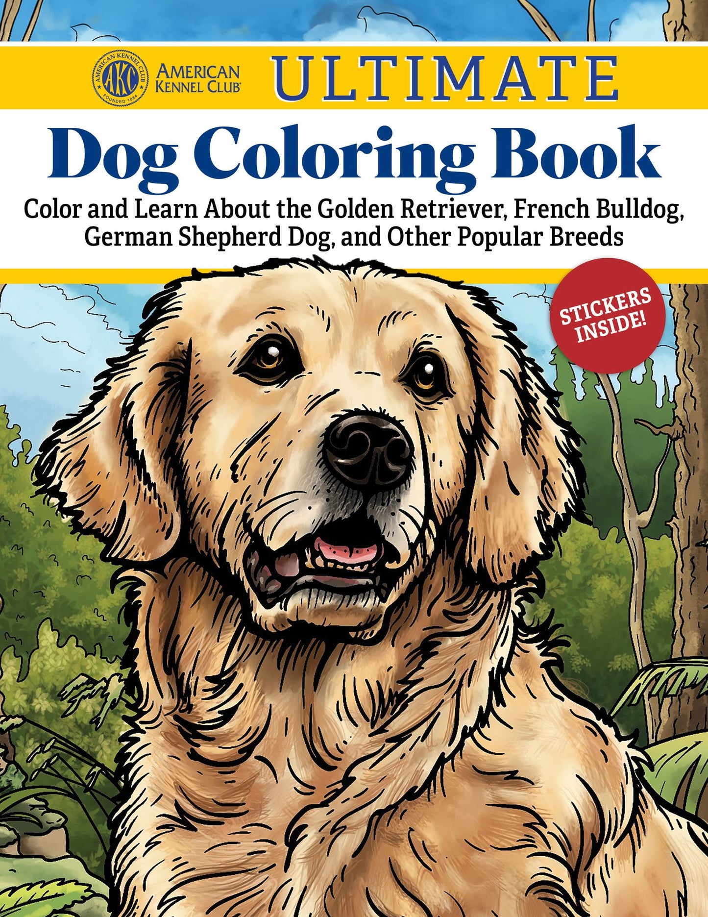 AKC Ultimate Dog Coloring Book: Color and Learn About 33 Lovable Breeds