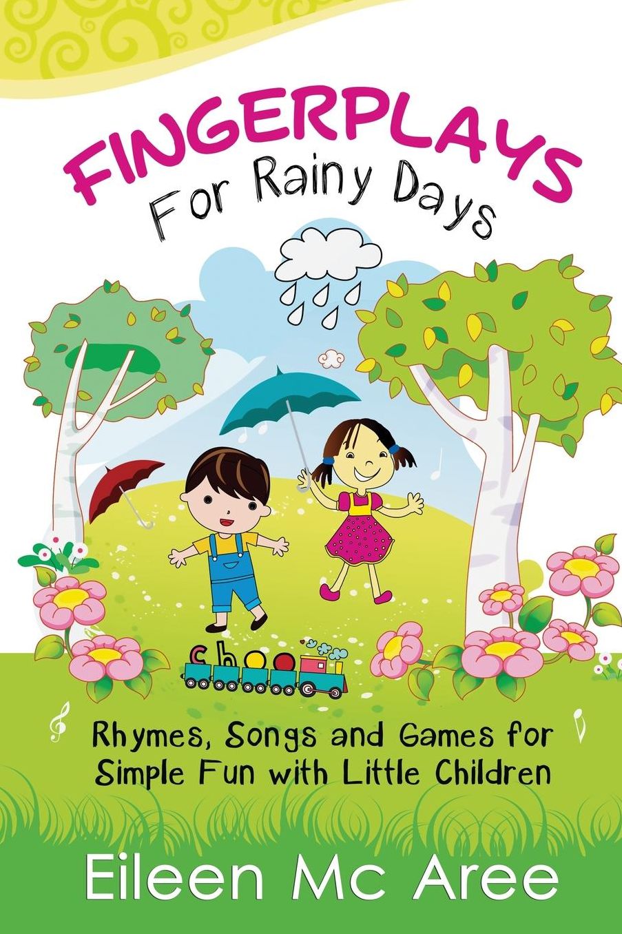 Fingerplays For Rainy Days: Rhymes, Songs and Games for Simple Fun with Little Children