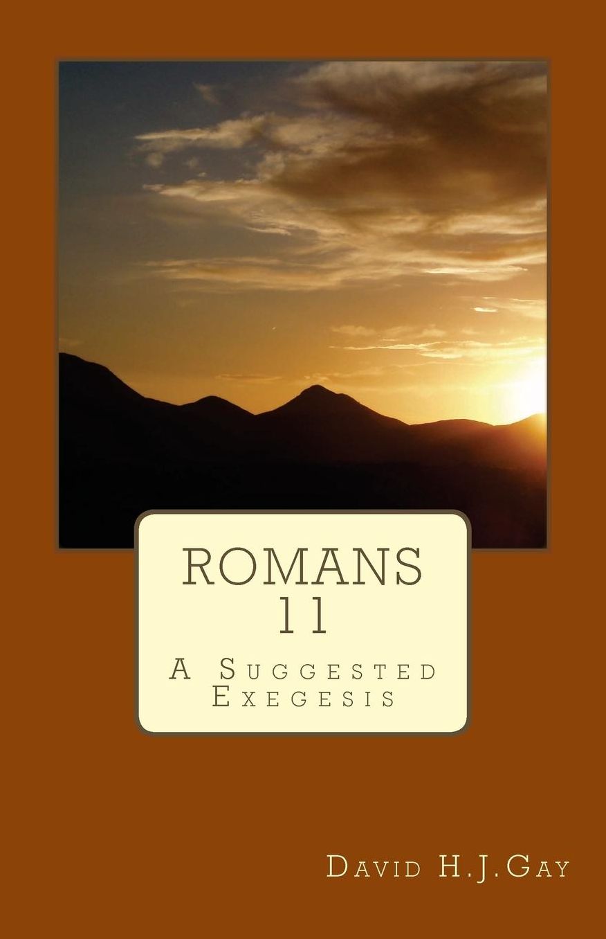 Romans 11: A Suggested Exegesis