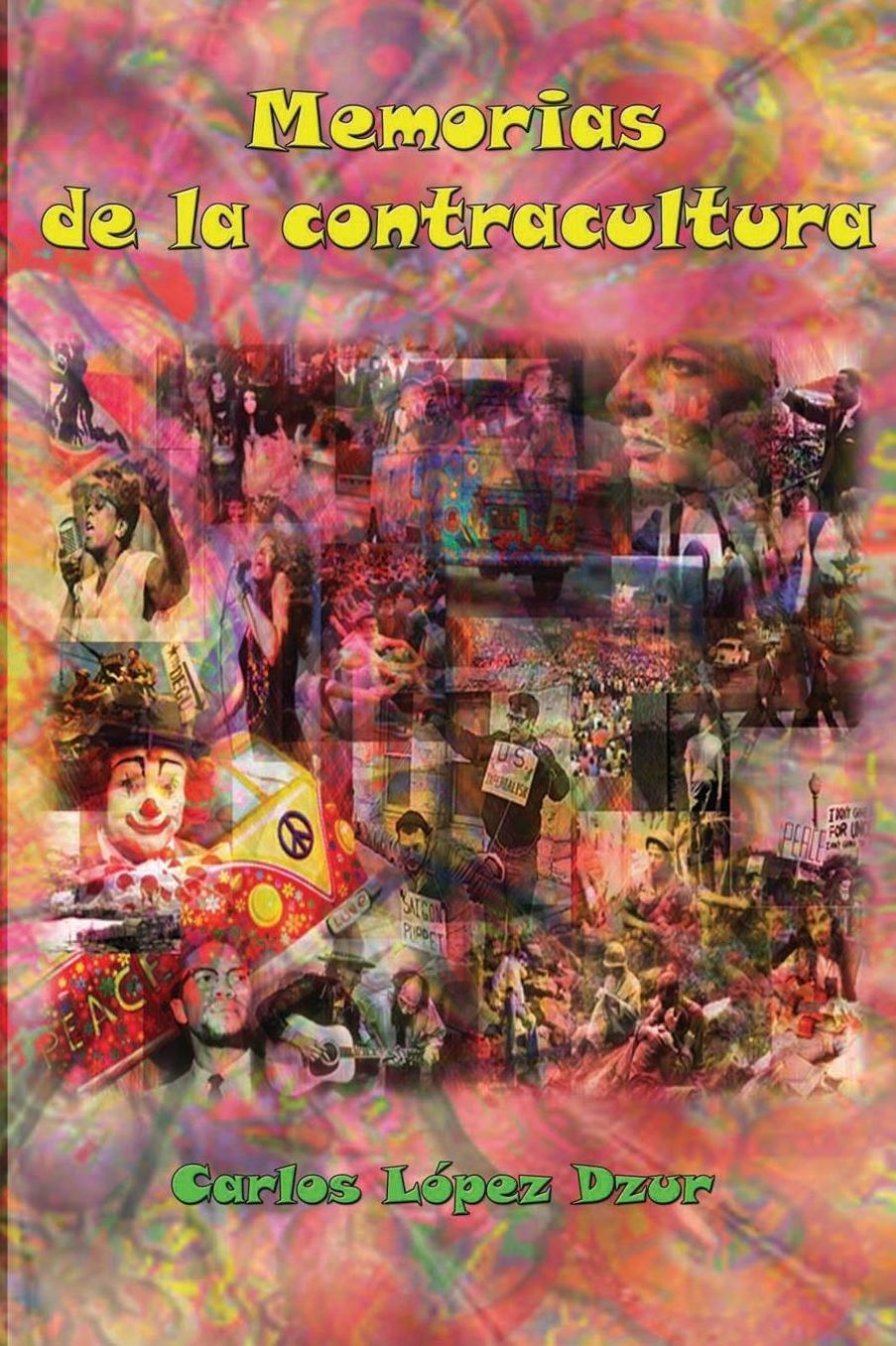 Memorias de la contracultura / Memories of the Counterculture