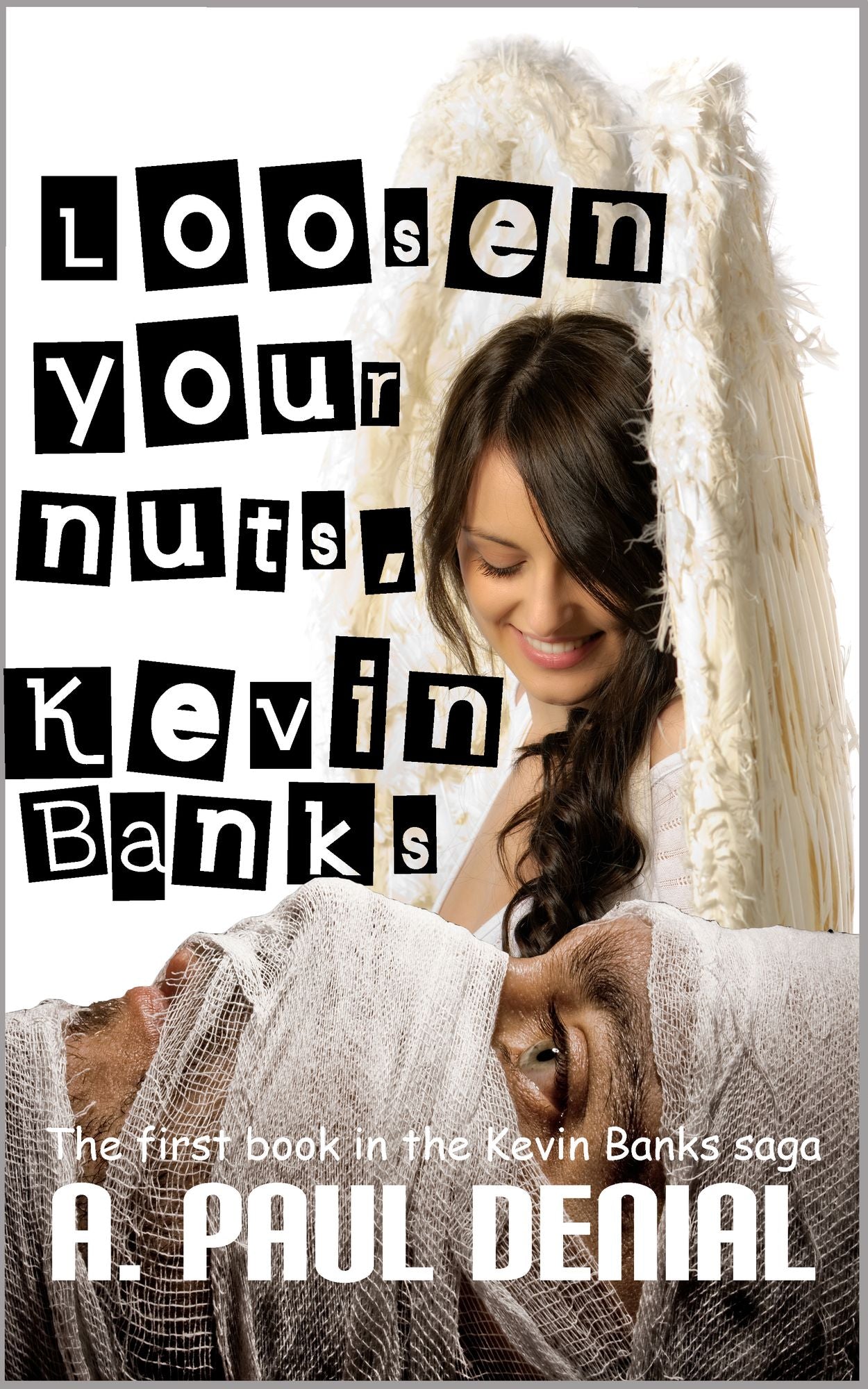 Loosen Your Nuts, Kevin Banks: The first book in the Kevin Banks saga