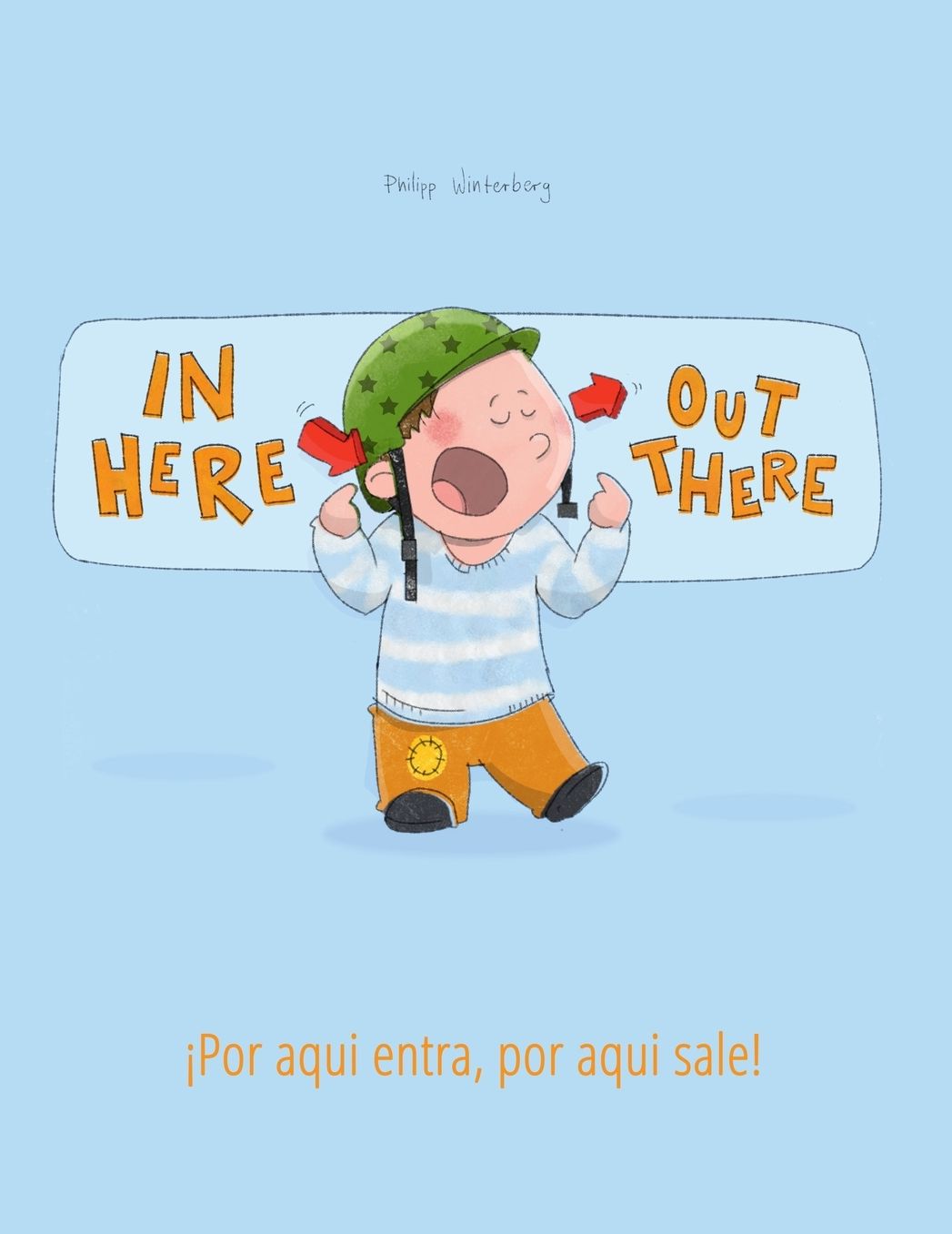 In here, out there! Por aqui entra, Por aqui sale!: Children's Picture Book English-Spanish (Bilingual Edition/Dual Language)