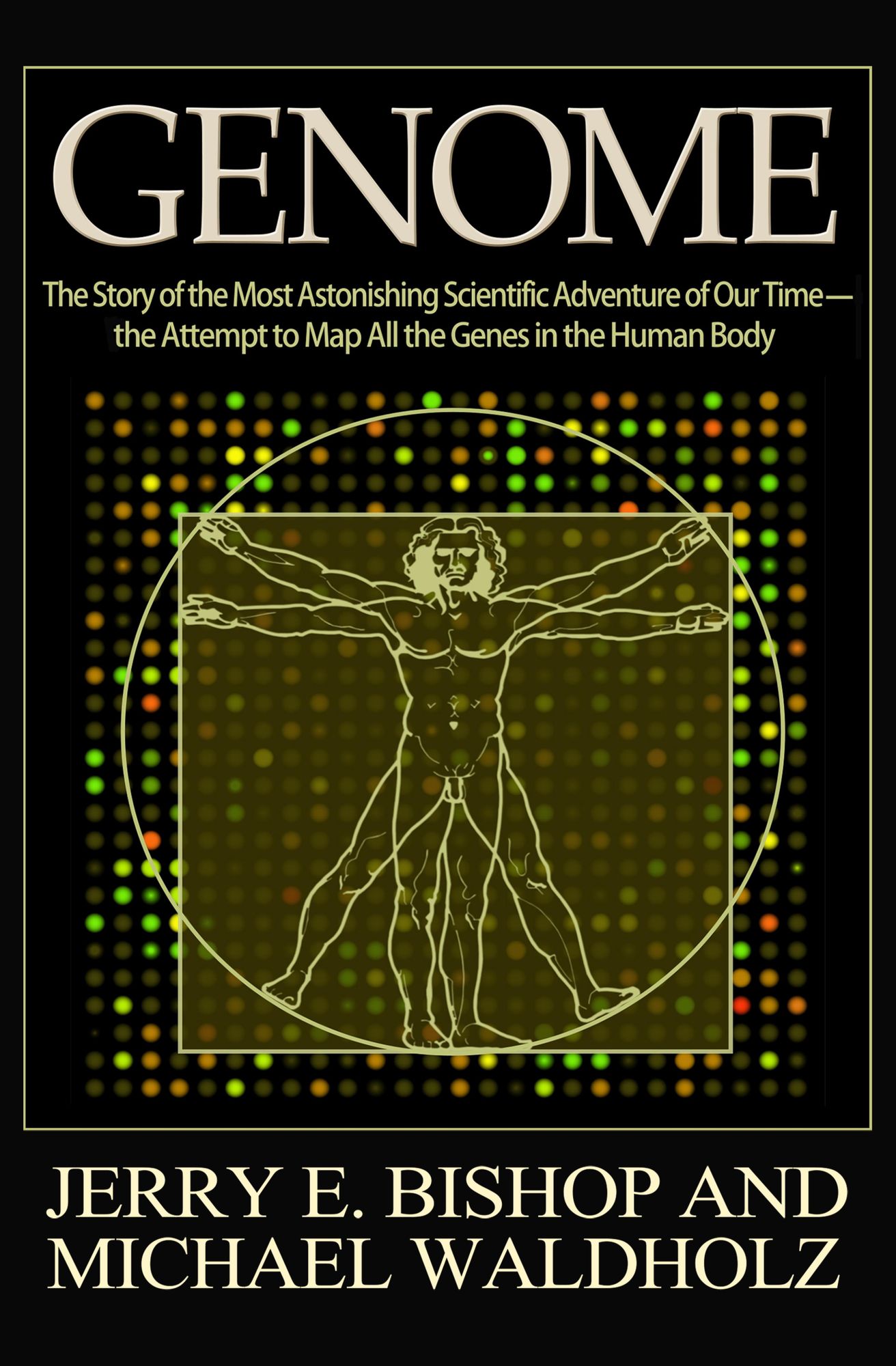 Genome: The Story of the Most Astonishing Scientific Adventure of Our Time--the Attempt to Map All the Genes in the Human Body